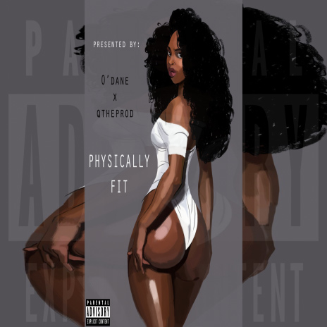 Physically Fit - Odane x QtheProd