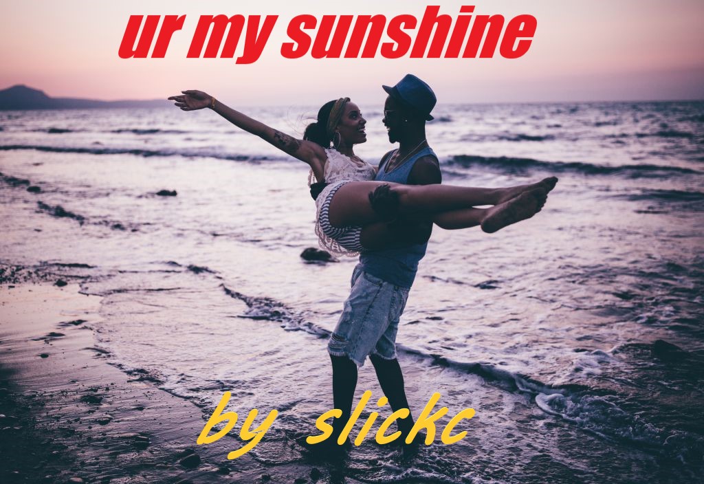 ur my Sunshine