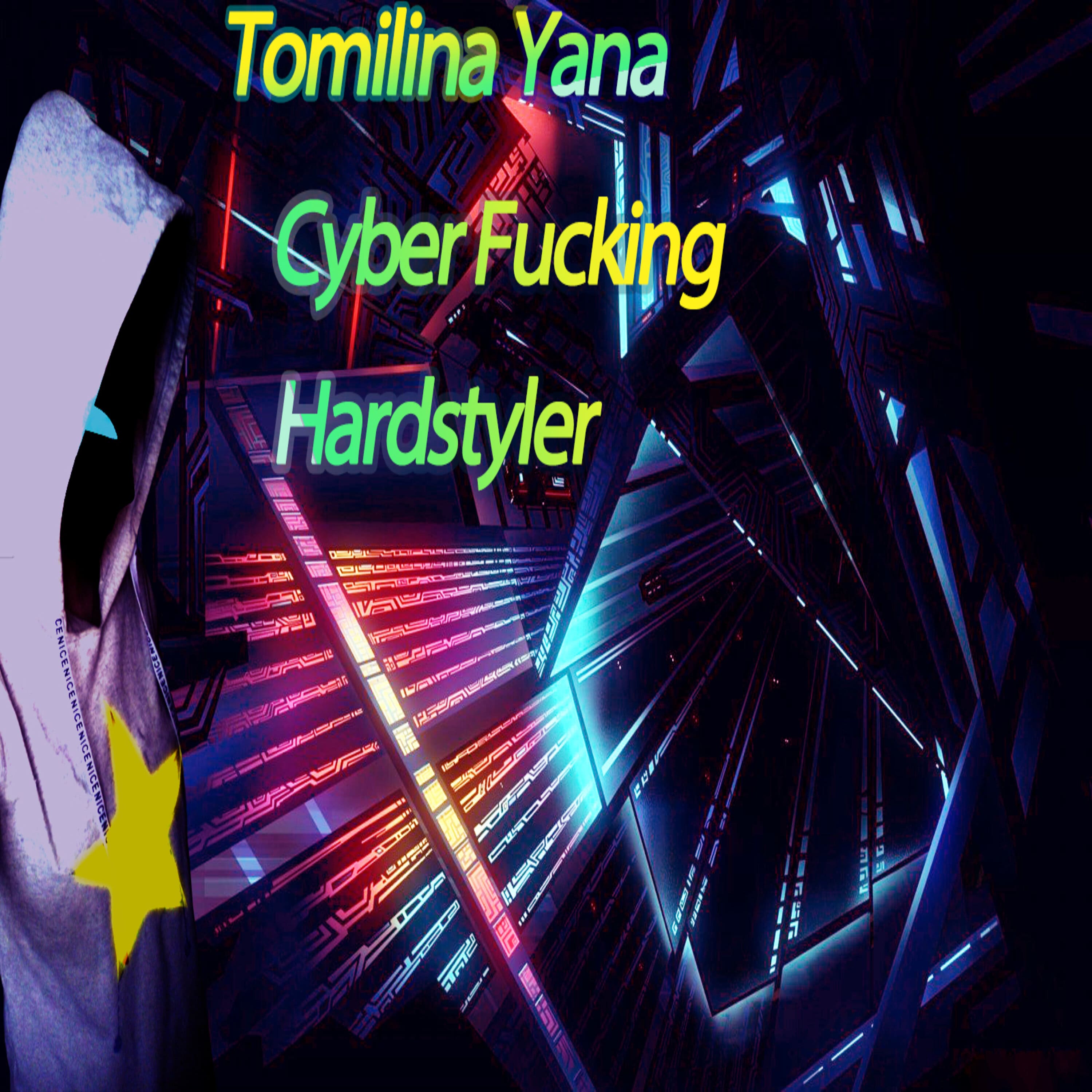 Tomilina Yana - Cyber Fucking Hardstyler