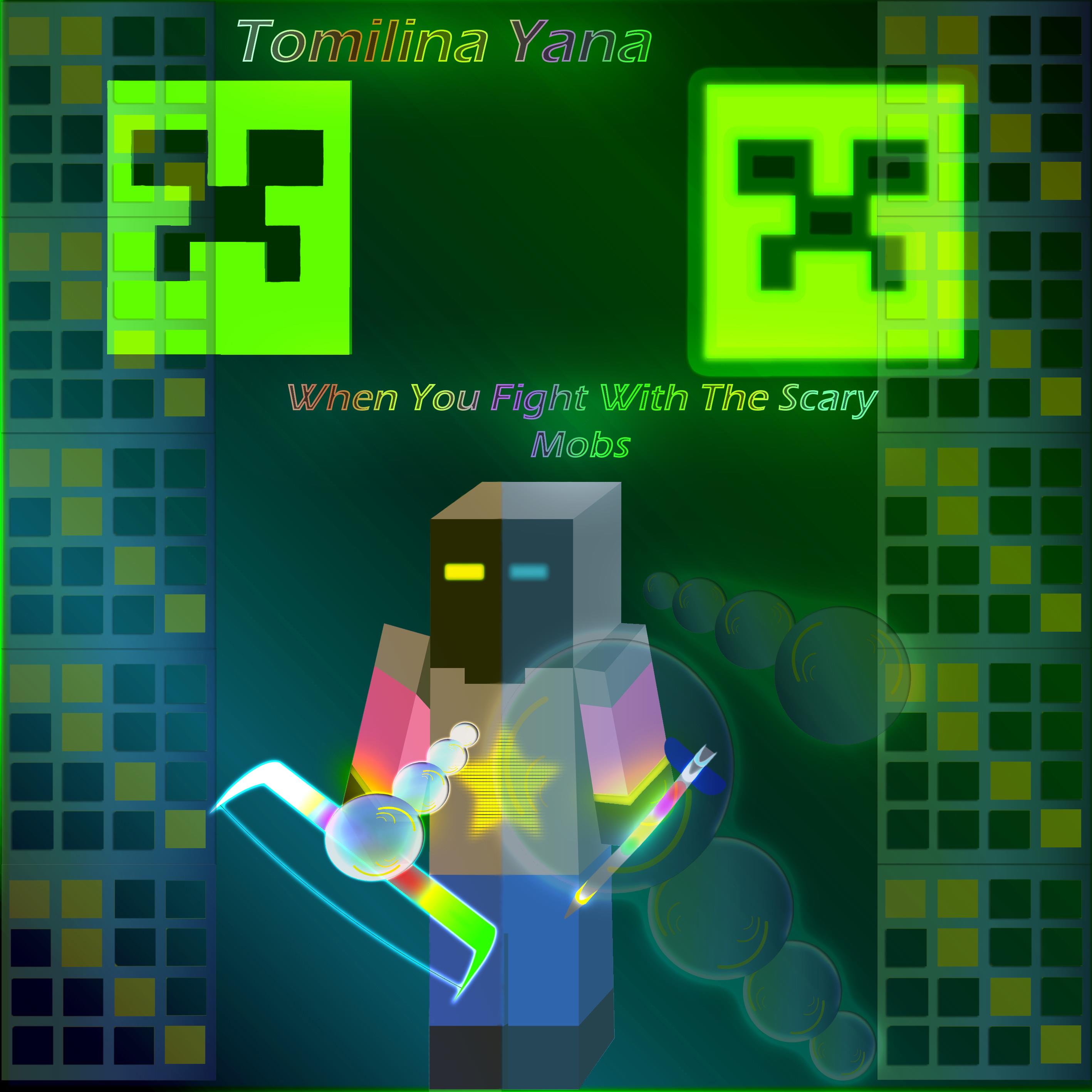 Tomilina Yana - When You Fight With The Scary Mobs