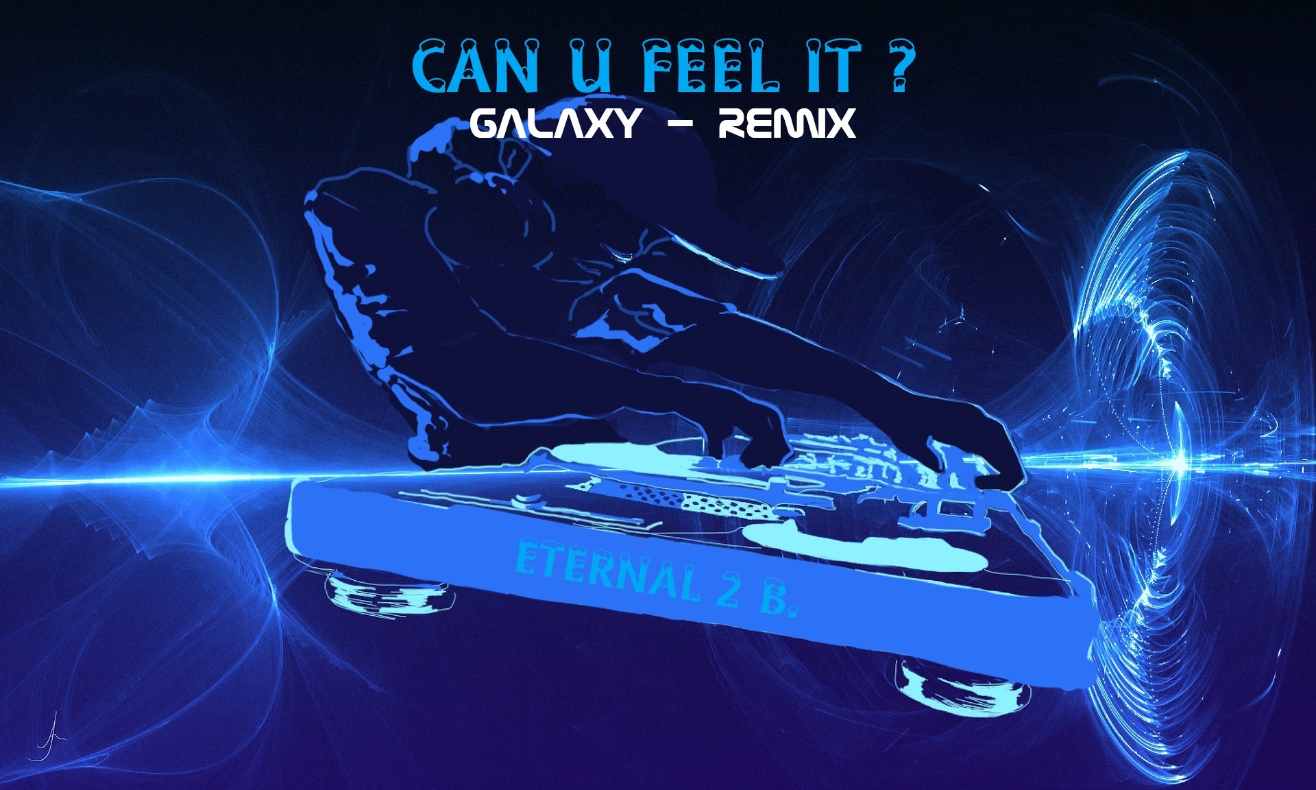 Can u feel it ? (Galaxy Remix)