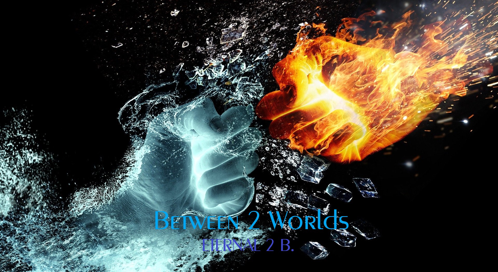 Between 2 Worlds
